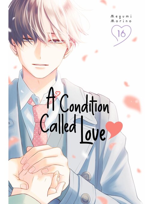 Title details for A Condition Called Love, Volume 16 by Megumi Morino - Wait list